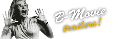 B-Movie trailers